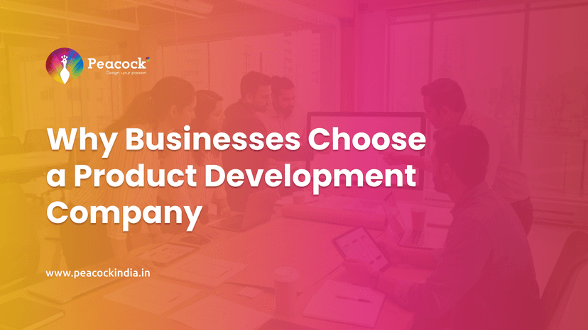 Why Businesses Choose a Product Development Company to Build Digital Products