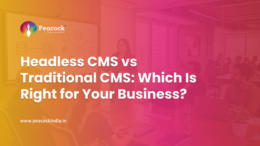 Headless CMS vs Traditional CMS: Which Is Right for Your Business?